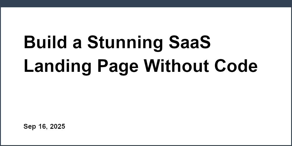 Thumbnail for: Build a Stunning SaaS Landing Page Without Code