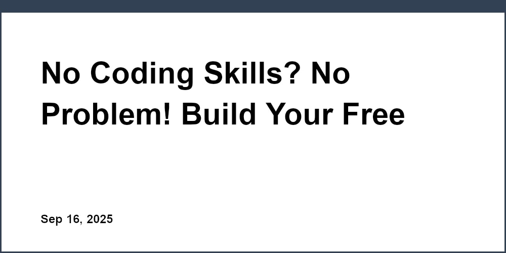 Thumbnail for: No Coding Skills? No Problem! Build Your Free Website in 3 Simple Steps