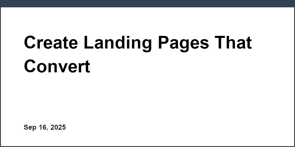 Thumbnail for: Create Landing Pages That Convert