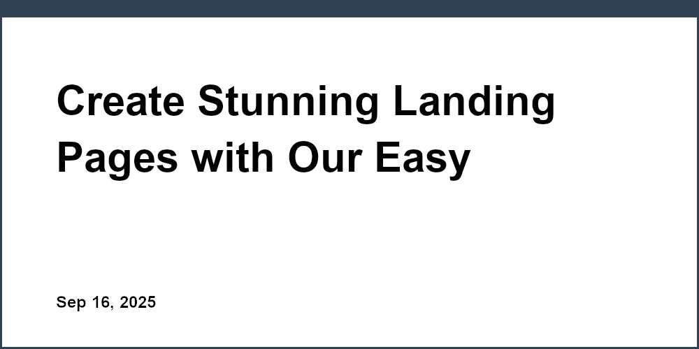 Thumbnail for: Create Stunning Landing Pages with Our Easy Drag-and-Drop Builder