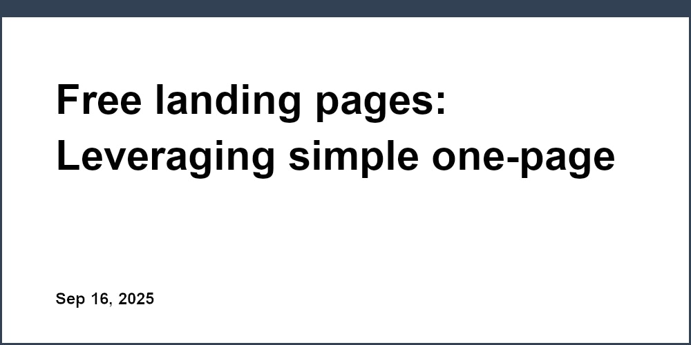 Thumbnail for: Free landing pages: Leveraging simple one-page sites for startups
