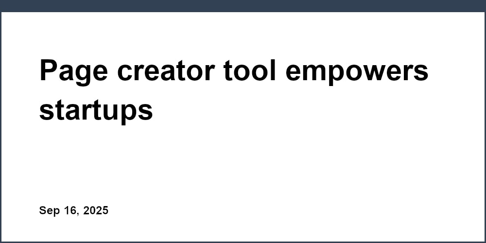 Thumbnail for: Page creator tool empowers startups