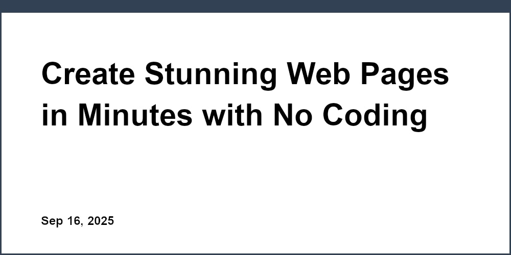 Thumbnail for: Create Stunning Web Pages in Minutes with No Coding