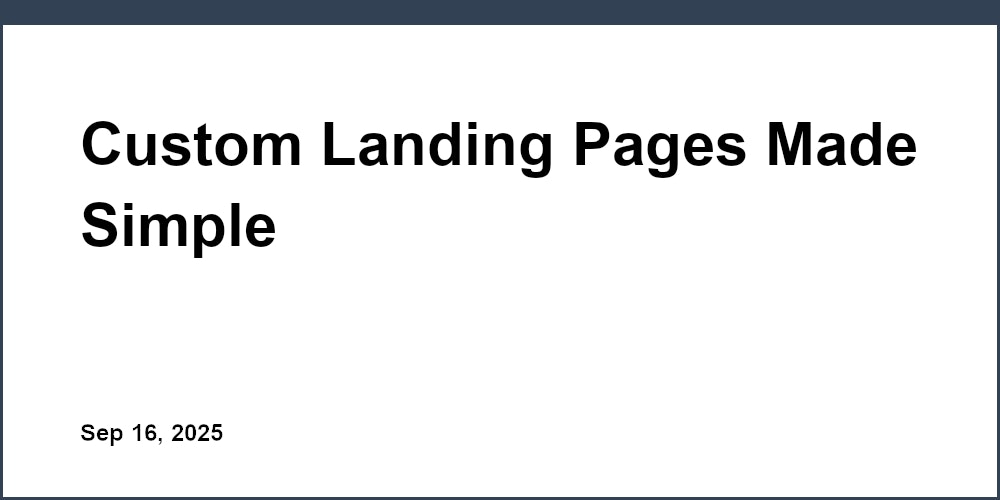 Thumbnail for: Custom Landing Pages Made Simple