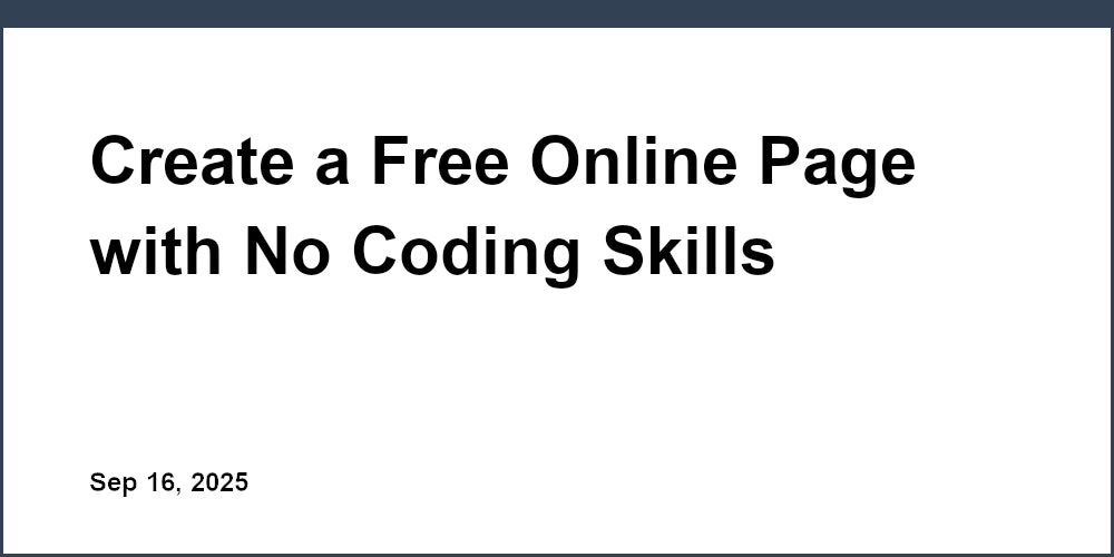 Thumbnail for: Create a Free Online Page with No Coding Skills