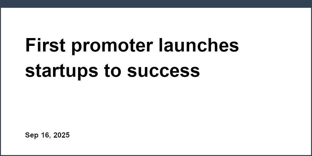 Thumbnail for: First promoter launches startups to success