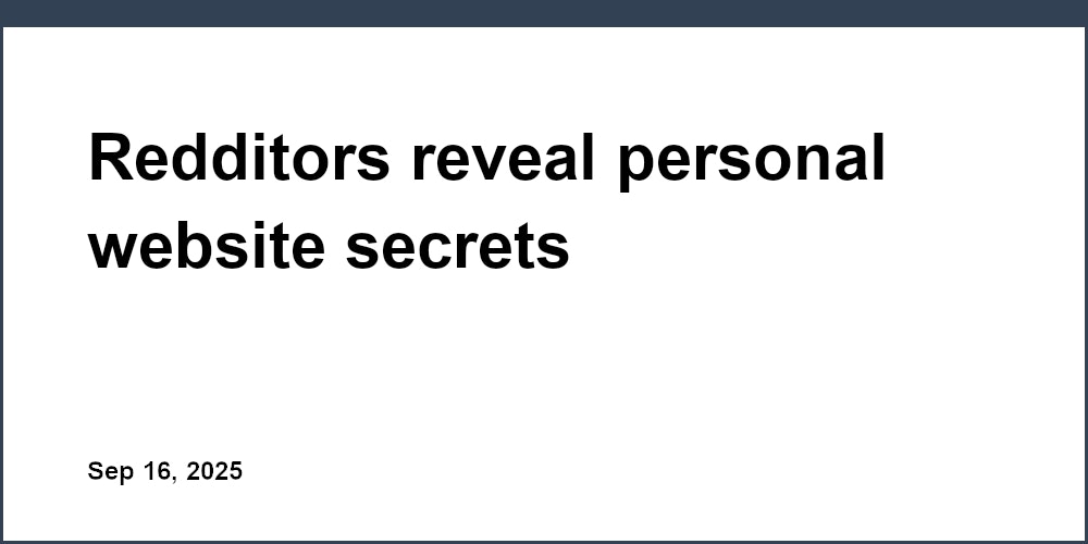 Thumbnail for: Redditors reveal personal website secrets