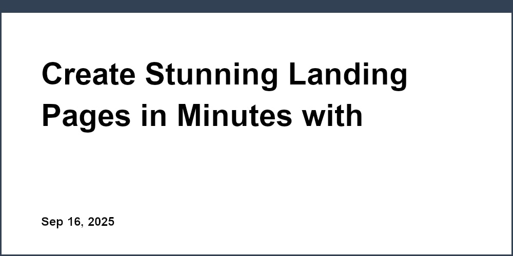Thumbnail for: Create Stunning Landing Pages in Minutes with Professionally Designed Templates