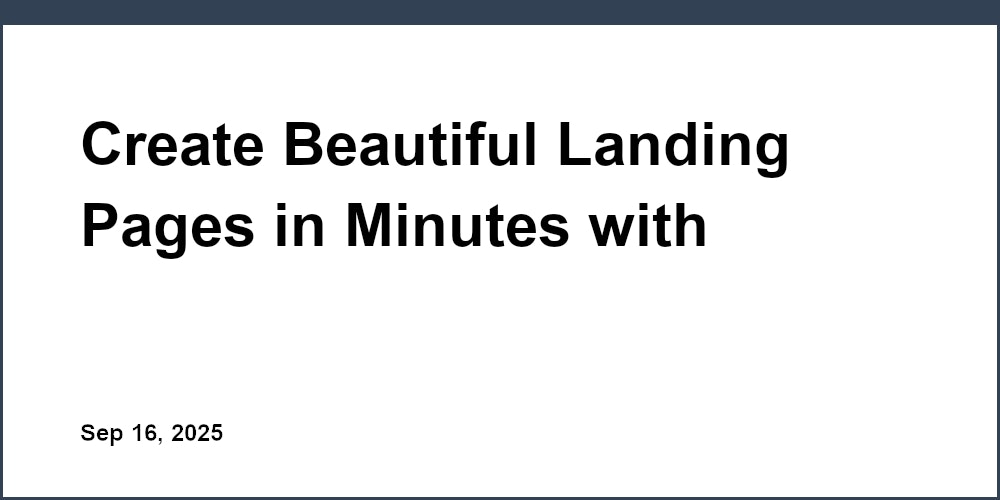 Thumbnail for: Create Beautiful Landing Pages in Minutes with Unicorn