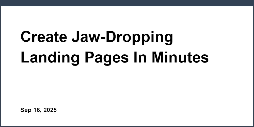 Thumbnail for: Create Jaw-Dropping Landing Pages In Minutes With This Free Tool