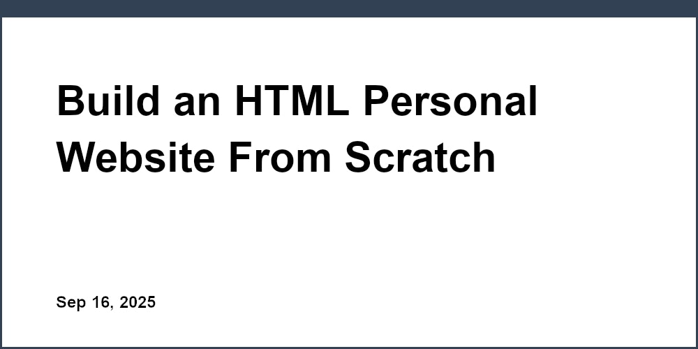 Thumbnail for: Build an HTML Personal Website From Scratch