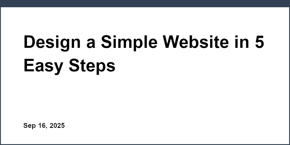 Thumbnail for: Design a Simple Website in 5 Easy Steps