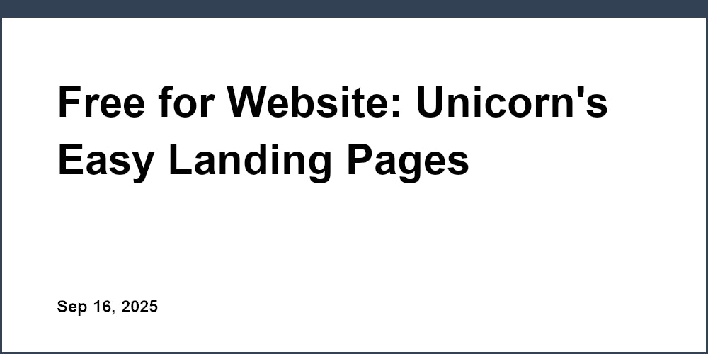 Thumbnail for: Free for Website: Unicorn's Easy Landing Pages