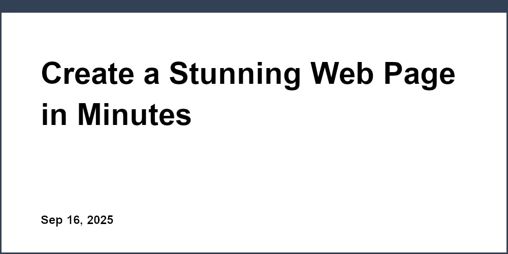 Thumbnail for: Create a Stunning Web Page in Minutes