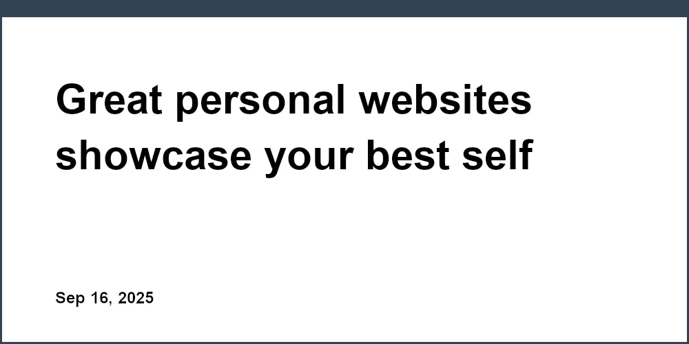 Thumbnail for: Great personal websites showcase your best self online