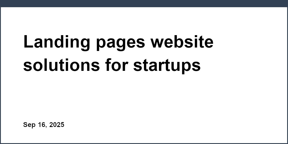 Thumbnail for: Landing pages website solutions for startups