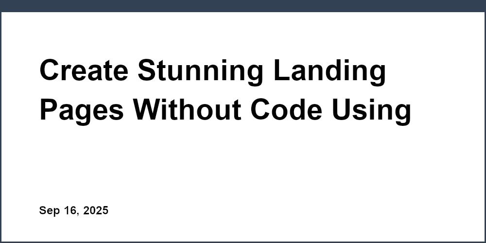 Thumbnail for: Create Stunning Landing Pages Without Code Using Free HTML Templates