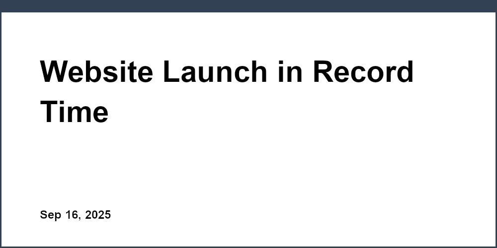Thumbnail for: Website Launch in Record Time