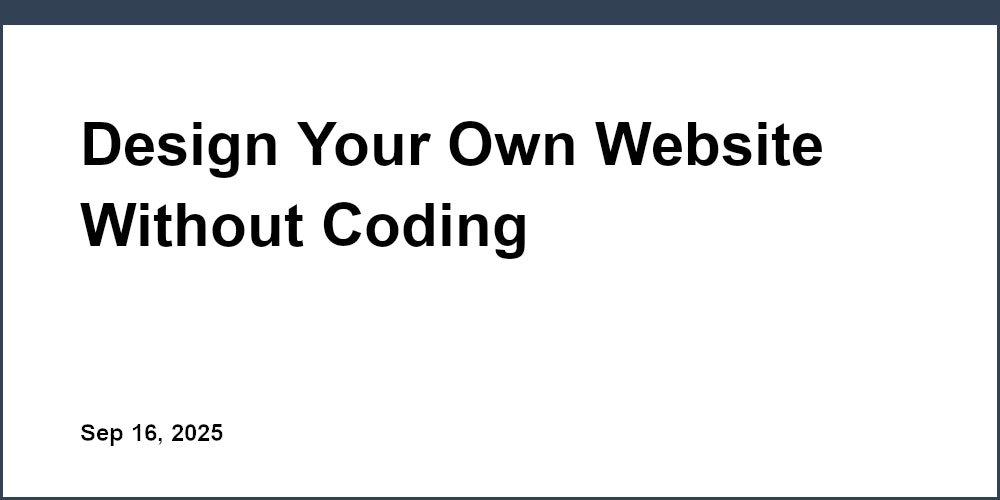 Thumbnail for: Design Your Own Website Without Coding