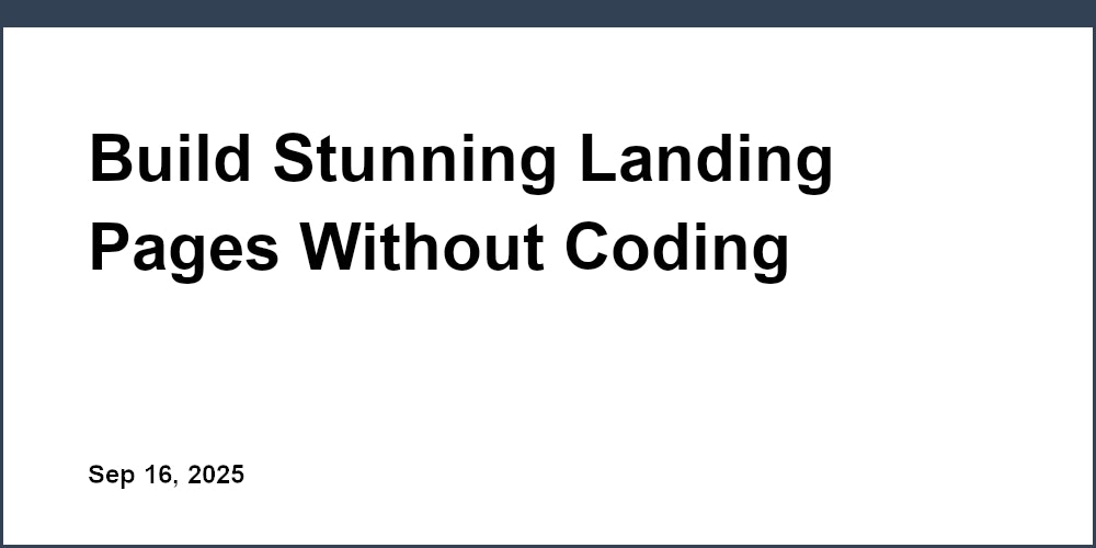 Thumbnail for: Build Stunning Landing Pages Without Coding