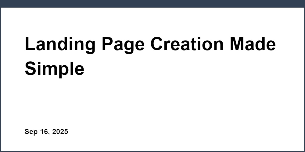 Thumbnail for: Landing Page Creation Made Simple