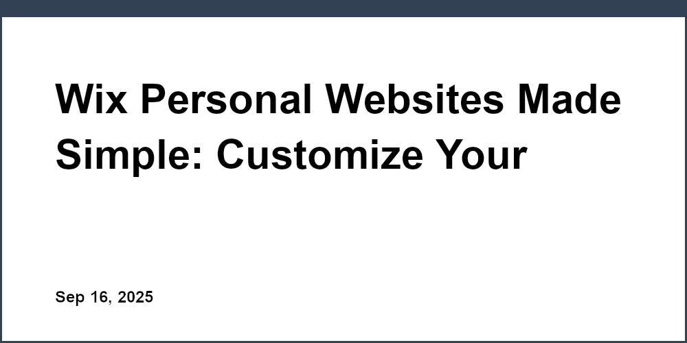 Thumbnail for: Wix Personal Websites Made Simple: Customize Your Online Presence