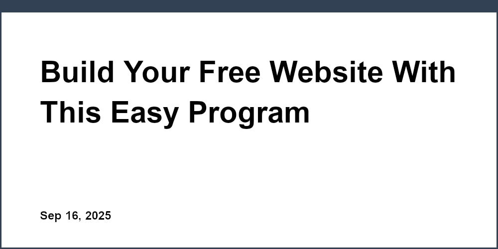 Thumbnail for: Build Your Free Website With This Easy Program