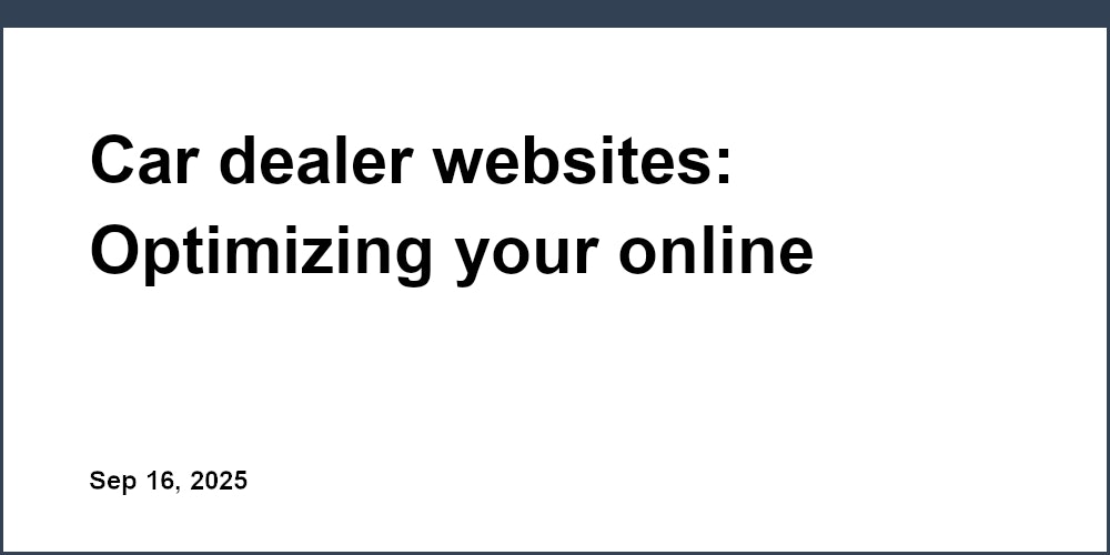 Thumbnail for: Car dealer websites: Optimizing your online presence