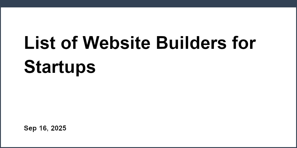 Thumbnail for: List of Website Builders for Startups