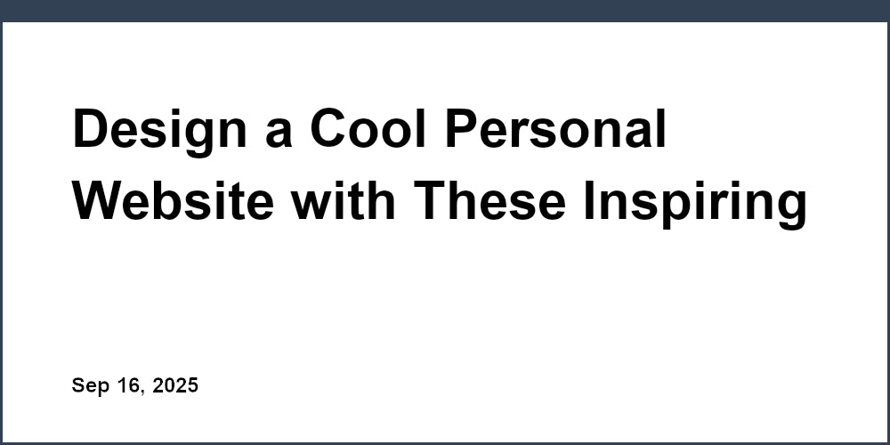 Thumbnail for: Design a Cool Personal Website with These Inspiring Ideas