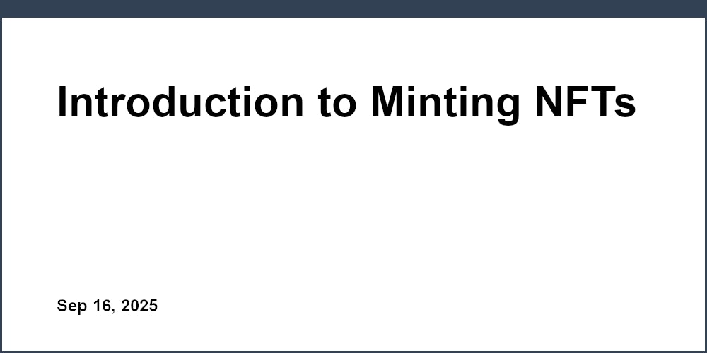 Thumbnail for: Introduction to Minting NFTs