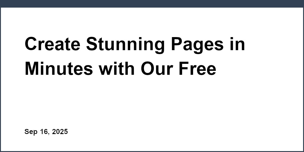 Thumbnail for: Create Stunning Pages in Minutes with Our Free Landing Page Templates