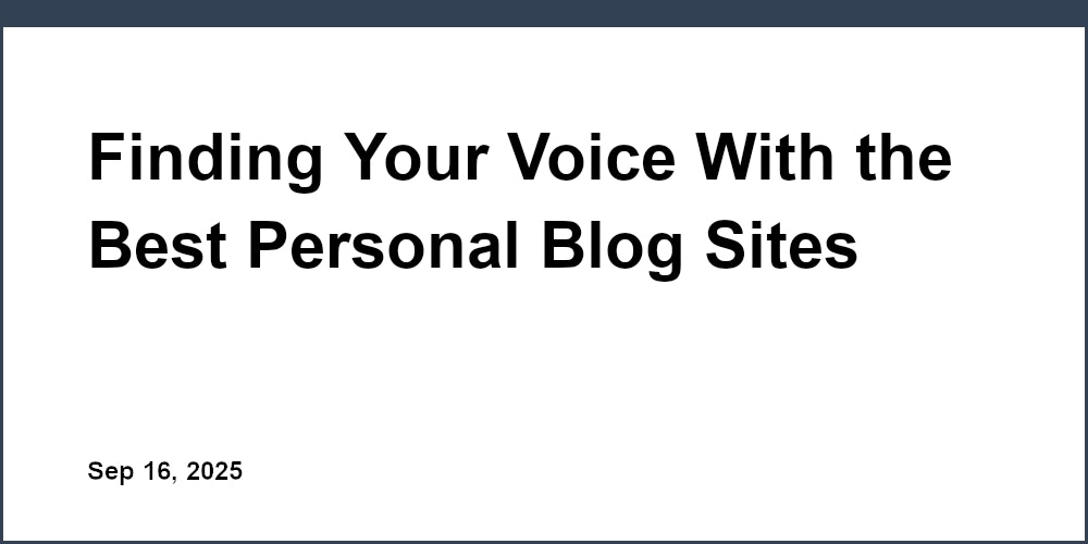 Thumbnail for: Finding Your Voice With the Best Personal Blog Sites