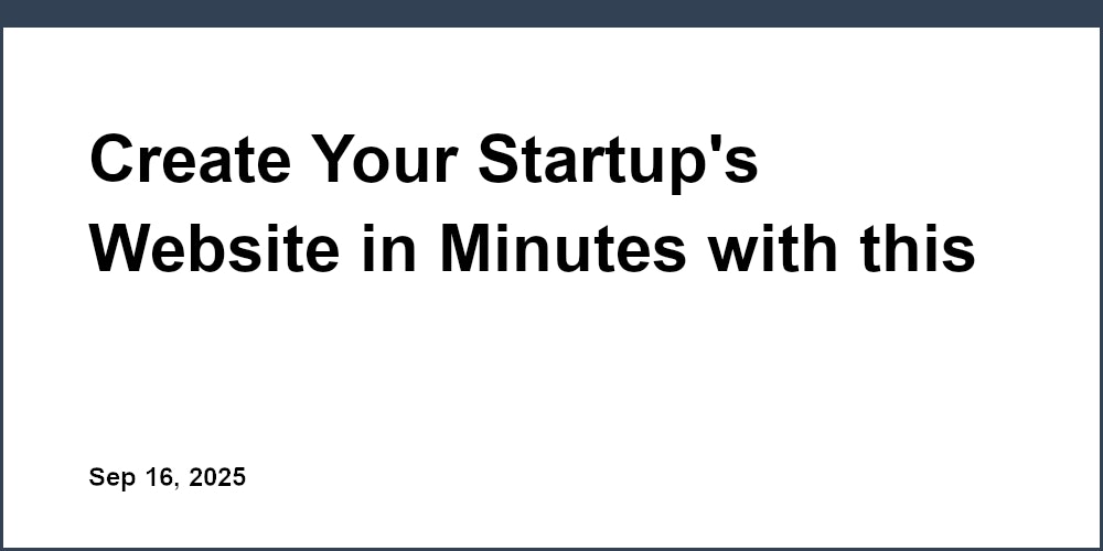 Thumbnail for: Create Your Startup's Website in Minutes with this Easy Online Builder