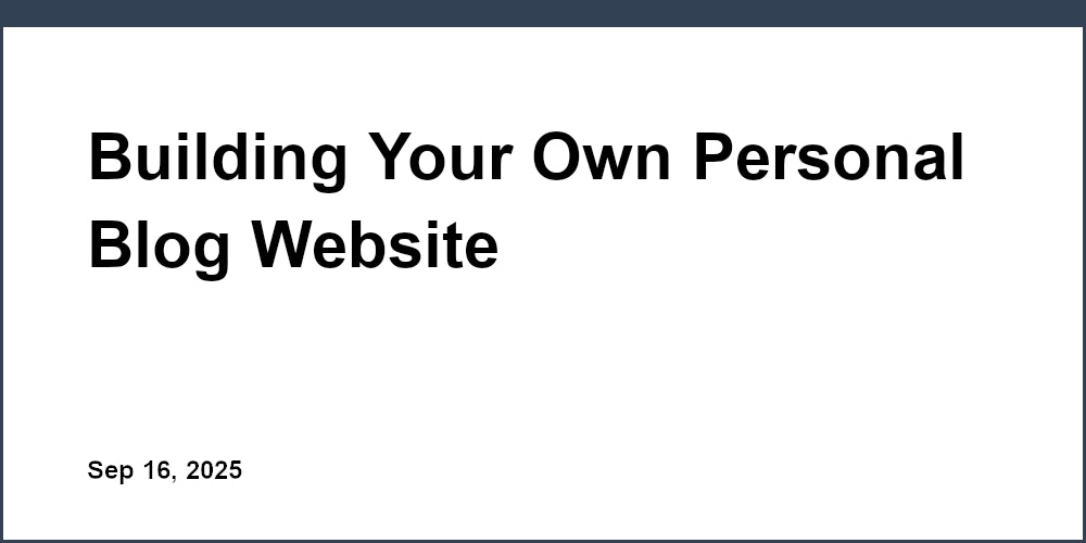 Thumbnail for: Building Your Own Personal Blog Website
