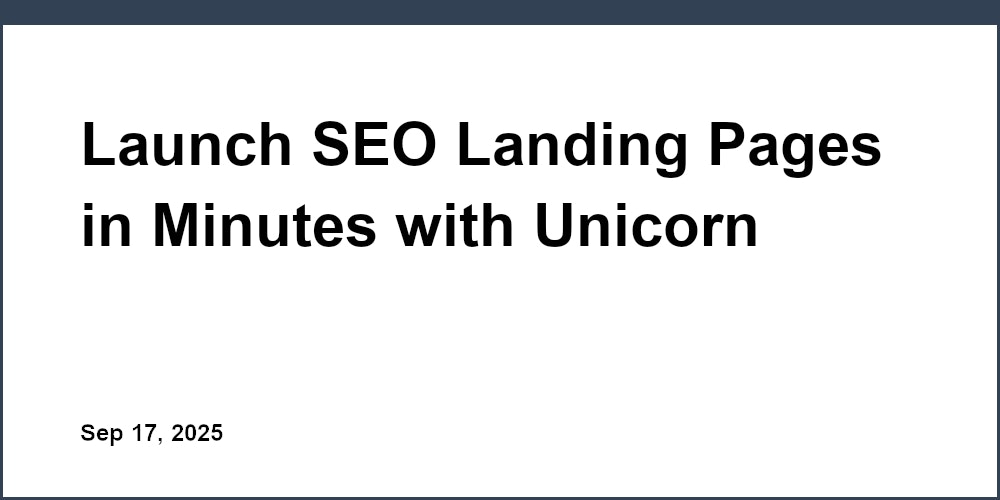Thumbnail for: Launch SEO Landing Pages in Minutes with Unicorn Platform