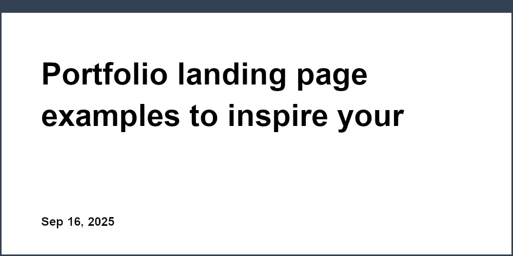 Thumbnail for: Portfolio landing page examples to inspire your startup website