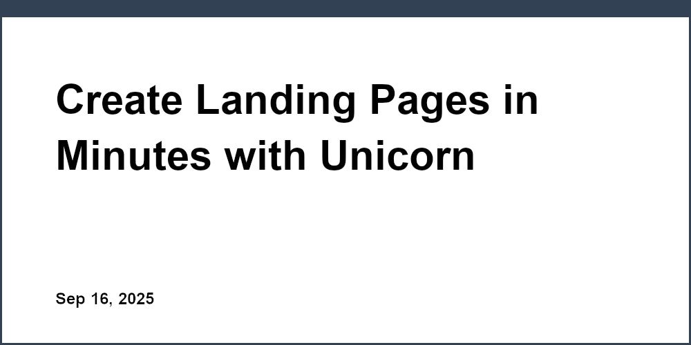 Thumbnail for: Create Landing Pages in Minutes with Unicorn Platform