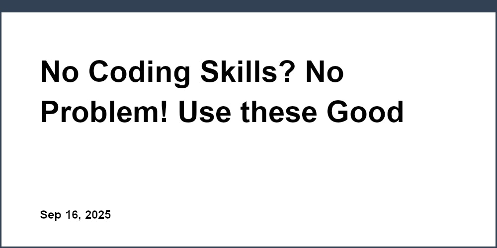 Thumbnail for: No Coding Skills? No Problem! Use these Good Website Making Sites