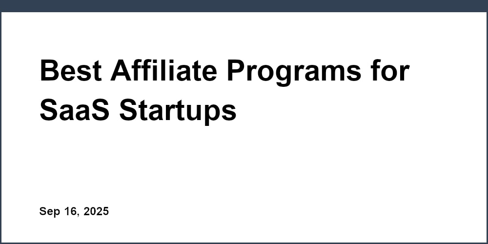 Thumbnail for: Best Affiliate Programs for SaaS Startups