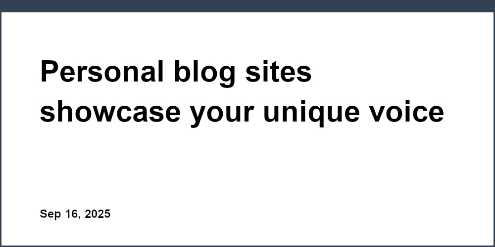 Thumbnail for: Personal blog sites showcase your unique voice
