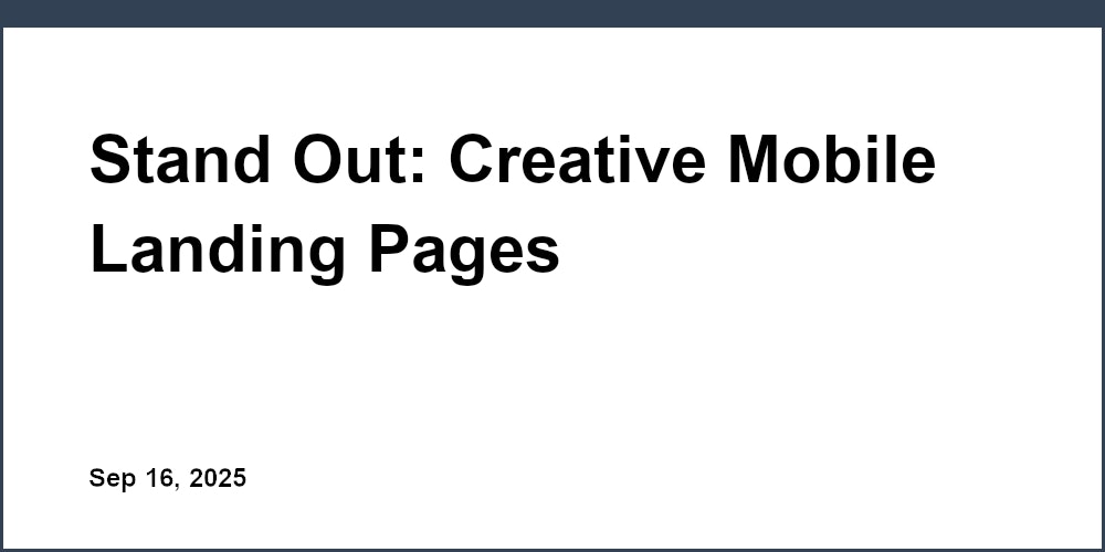 Thumbnail for: Stand Out: Creative Mobile Landing Pages