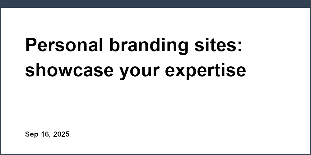 Thumbnail for: Personal branding sites: showcase your expertise with these tips