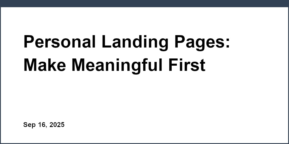 Thumbnail for: Personal Landing Pages: Make Meaningful First Impressions