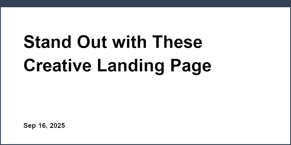 Thumbnail for: Stand Out with These Creative Landing Page Design Ideas