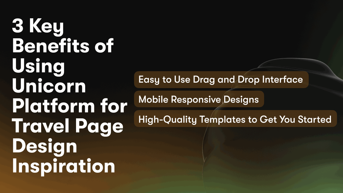 3 Key Benefits of Using Unicorn Platform for Travel Page Design Inspiration