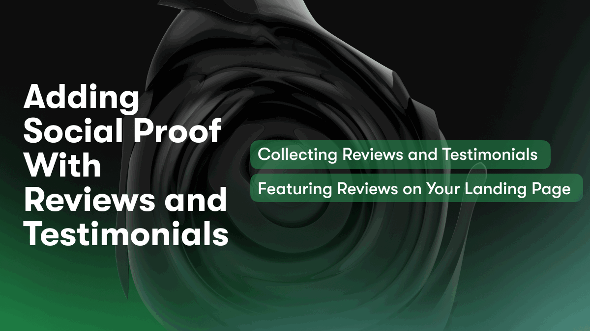 Adding Social Proof With Reviews and Testimonials